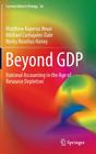 Beyond Gdp: National Accounting in the Age of Resource Depletion (Lecture Notes in Energy #26) By Matthew Kuperus Heun, Michael Carbajales-Dale, Becky Roselius Haney Cover Image