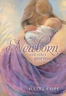 NEWBORN and other poems By Hazel Cope, Alan Cope (Photographer), Julia Cope (Editor) Cover Image