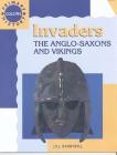 Invaders: The Anglo-Saxons and Vikings (Collins Primary History) By Jill Honnywill, David Penrose (Editor) Cover Image