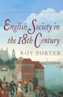 English Society in the 18th Century: Second Edition (Social Hist of Britain) By Roy Porter Cover Image