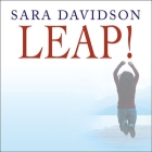 Leap! Lib/E: What Will We Do with the Rest of Our Lives? By Sara Davidson, Renée Raudman (Read by) Cover Image