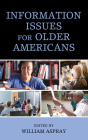 Information Issues for Older Americans By William Aspray (Editor) Cover Image