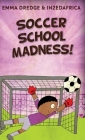 Soccer School Madness! Cover Image