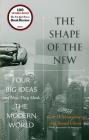 The Shape of the New: Four Big Ideas and How They Made the Modern World By Scott L. Montgomery, Daniel Chirot Cover Image