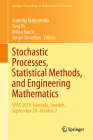Stochastic Processes, Statistical Methods, and Engineering Mathematics: Spas 2019, Västerås, Sweden, September 30-October 2 (Springer Proceedings in Mathematics & Statistics #408) Cover Image