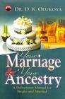 Your Marriage and Your Ancestry By D. K. Olukoya Cover Image