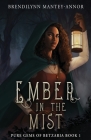 Ember in the Mist By Brendilynn Mantey-Annor, Hillary Bardin (Cover Design by) Cover Image