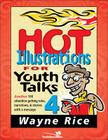 Hot Illustrations for Youth Talks 4: Another 100 Attention-Getting Tales, Narratives, and Stories with a Message 4 (Youth Specialties) By Wayne Rice Cover Image