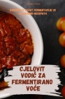 Cjelovit VodiČ Za Fermentirano VoĆe Cover Image