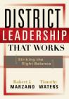 District Leadership That Works: Striking the Right Balance By Robert J. Marzano, Timothy Waters Cover Image