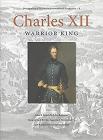 Charles XII: Warrior King (Protagonists of History in International Perspective #4) By John Hattendorf (Editor), Åsa Karlsson (Editor), Augustus Veenendaal (Editor) Cover Image