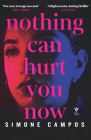 Nothing Can Hurt You Now (Pushkin Vertigo) By SIMONE CAMPOS, Rahul Bery (Translated by) Cover Image