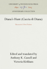 Diana's Hunt (Caccia Di Diana): Boccaccio's First Fiction (Anniversary Collection) By Anthony K. Cassell (Editor), Anthony K. Cassell (Translator), Victoria Kirkham (Editor) Cover Image