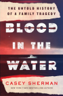 Blood in the Water: The Untold Story of a Family Tragedy Cover Image