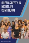Queer Safety in Nightlife Continuum By Miranda M. Meyer Cover Image