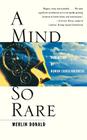 A Mind So Rare: The Evolution of Human Consciousness By Merlin Donald, Ph.D. Cover Image