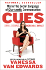Cues: Master the Secret Language of Charismatic Communication By Vanessa Van Edwards Cover Image