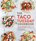 The Taco Tuesday Cookbook: 52 Tasty Taco Recipes to Make Every Week the Best Ever By Laura Fuentes Cover Image