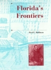 Florida's Frontiers By Paul E. Hoffman Cover Image