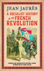 A Socialist History of the French Revolution By Jean Jaurés, Mitchell Abidor (Translated by), Henry Heller (Introduction by), Mitchell Abidor (Abridged by), Jean Jaures Cover Image