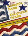 From Ensign's Bars to Colonel's Stars: Making Quilts to Honor Those Who Serve By Renelda Peldunas-Harter Cover Image