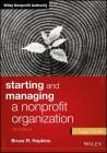 Starting and Managing a Nonprofit Organization (Wiley Nonprofit Authority) By Bruce R. Hopkins Cover Image