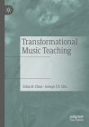 Transformational Music Teaching By Edna B. Chun, George S. T. Chu Cover Image