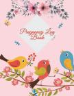 Pregnancy Log Book: Cute Pink Birds, Diary Keepsake And Memories Scrapbook, Pregnancy Memory Book With Monthly To Do Notes 120 pages 8.5