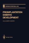 Preimplantation Embryo Development (Serono Symposia USA) By Barry D. Bavister (Editor) Cover Image