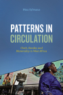 Patterns in Circulation: Cloth, Gender, and Materiality in West Africa By Nina Sylvanus Cover Image