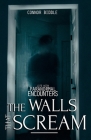 The Walls That Scream By Connor Biddle, Sondra Burris (Foreword by) Cover Image