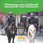 Horses on Patrol (Animals That Help Us (Look! Books (TM))) By Wiley Blevins Cover Image
