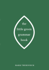 The Little Green Grammar Book By Mark Tredinnick Cover Image