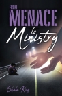 From Menace to Ministry By Shala King Cover Image
