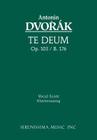 Te Deum, Op.103: Vocal score By Antonin Dvorak, Josef Suk (Arranged by), Carl Simpson (Editor) Cover Image