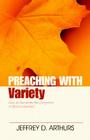 Preaching with Variety: How to Re-Create the Dynamics of Biblical Genres (Preaching With...) Cover Image