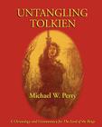 Untangling Tolkien: A Chronological Reference to the Lord of the Rings By Michael W. Perry Cover Image