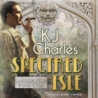 Spectred Isle Lib/E By Ruairi Carter (Read by), Liam Gerrard (Read by), Kj Charles Cover Image