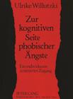 Zur Kognitiven Seite Phobischer Aengste: Ein Individuumzentrierter Zugang (Europaeische Hochschulschriften / European University Studie #322) By Ulrike Willutzki Cover Image