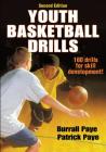 Youth Basketball Drills By Burrall Paye, Patrick W. Paye Cover Image