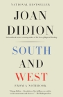 South and West: From a Notebook (Vintage International) By Joan Didion, Nathaniel Rich (Foreword by) Cover Image