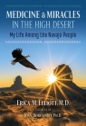 Medicine and Miracles in the High Desert: My Life among the Navajo People By Erica M. Elliott, Joan Borysenko (Foreword by) Cover Image