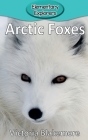 Arctic Foxes (Elementary Explorers #19) Cover Image