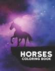 Horses Coloring Book: 50 One Sided Horses Designs Coloring Book Horse Stress Relieving Coloring Book Horses 100 Page Horse Designs for Stres By Qta World Cover Image