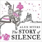 The Story of Silence By Alex Myers, James Macnaughton (Read by) Cover Image