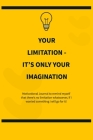 Your limitation it's only your imagination By Self Help Cover Image