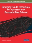 Emerging Trends, Techniques, and Applications in Geospatial Data Science Cover Image