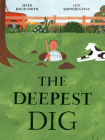 The Deepest Dig By Mark David Smith, Lily Snowden-Fine (Illustrator) Cover Image