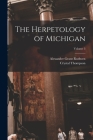 The Herpetology of Michigan; Volume 3 By Alexander Grant Ruthven, Crystal Thompson Cover Image