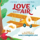 Love Is in the Air: The Story of Aviation Pioneer Nancy Harkness Love Cover Image